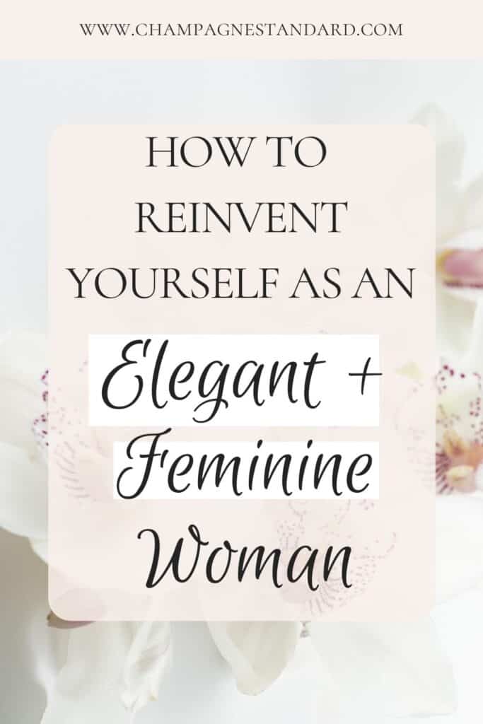 How to reinvent yourself: become more feminine and elegant